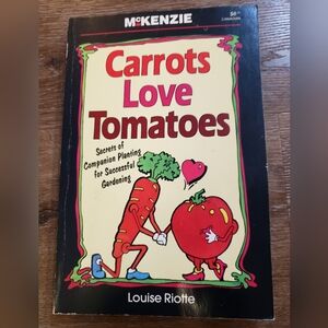Carrots Love Tomatoes Secrets Of Companion Planting Softcover Book Louise Riotte